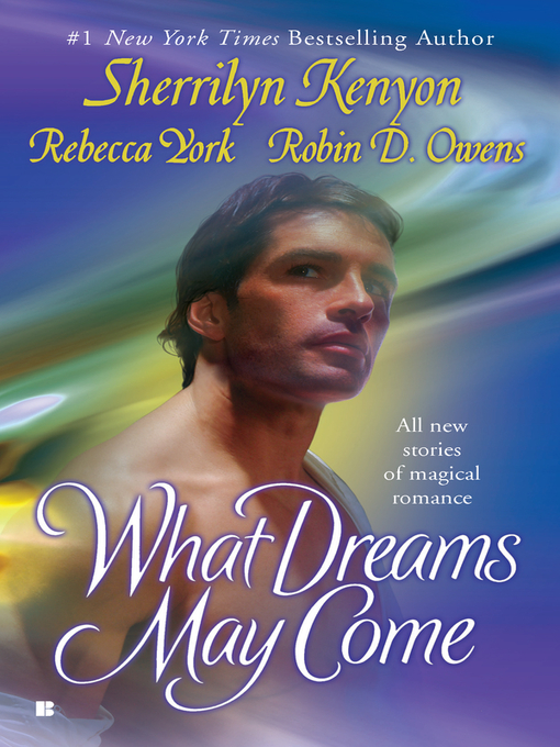 Title details for What Dreams May Come by Sherrilyn Kenyon - Available